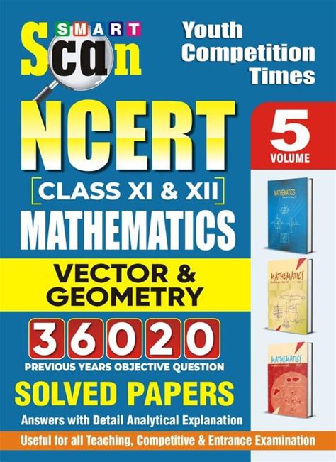 Smart Scan NCERT Class XI & XII Mathematics Volume-5 Vector & Geometry ...