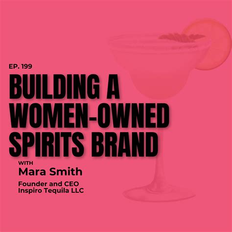 Building A Woman-Owned Spirits Brand with Mara Smith, Founder and CEO ...