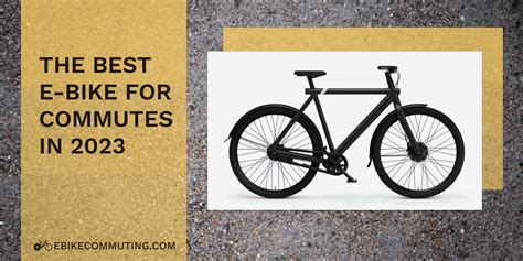 The Best E-Bike for Commutes in 2023 - E-Bike Commuting