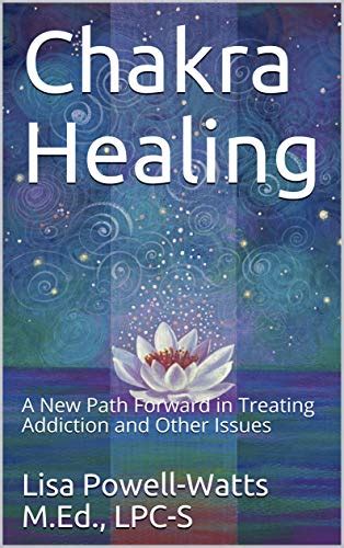 Chakra Healing: A New Path Forward in Treating Addiction and Other ...