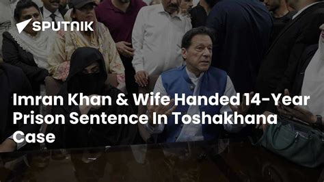 Imran Khan & Wife Handed 14-Year Prison Sentence In Toshakhana Case