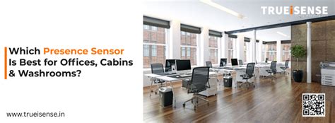 Which Presence Sensor Is Best for Offices, Cabins & Washrooms? – TRUEiSENSE