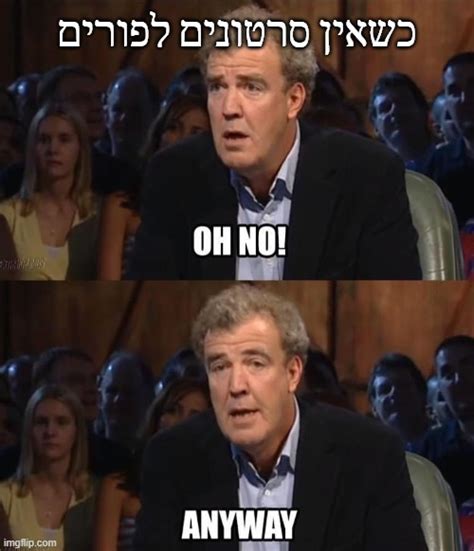 Oh no! Anyway - Imgflip