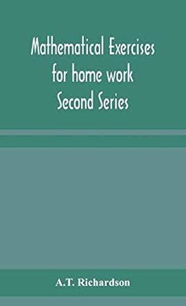 Buy Mathematical exercises for home work Second Series Book Online at ...