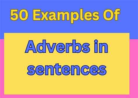 50 Adverb Sentences: More Precise English