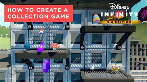 How to Create a Collection Game - Disney Infinity 3.0 Tips and Tricks ...