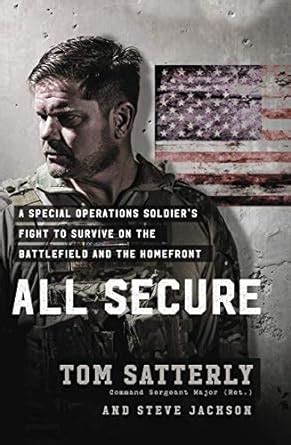 All Secure: A Special Operations Soldier's Fight to Survive on the ...