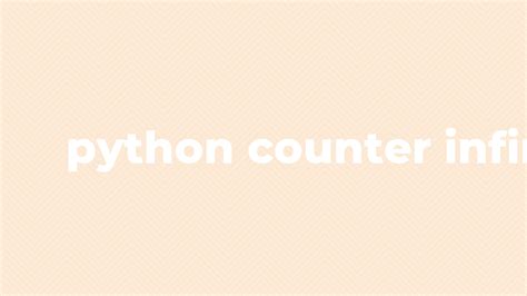 How to Create an Infinite Counter in Python 的图像结果