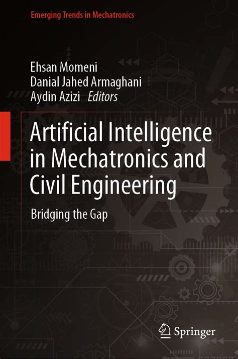 Artificial Intelligence in Mechatronics and Civil Engineering: Bridging ...