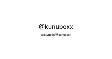 @kunuboxx — Teletype