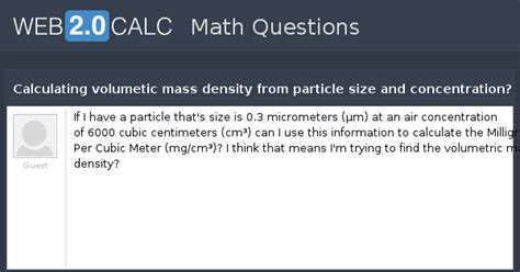 View question - Calculating volumetic mass density from particle size ...
