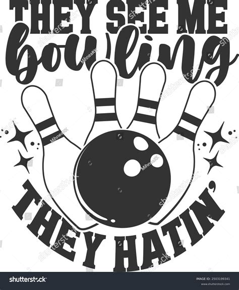 They See Me Bowling They Hatin Stock Vector (Royalty Free) 2503199341 ...