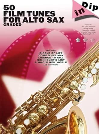 Buy Dip In 50 Film Tunes for Alto Sax Book Online at Low Prices in ...