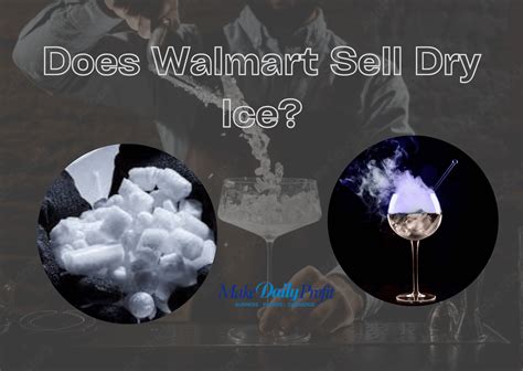 Does Walmart Sell Dry Ice In Stores? - Makedailyprofit