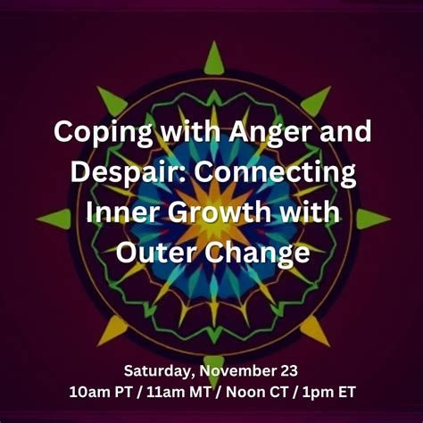 Event: Coping with Anger and Despair: Connecting Inner Growth with Outer Change - A Radical Guide