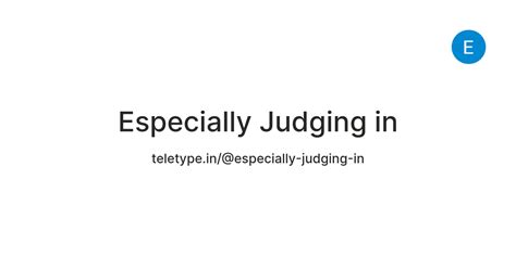 Especially Judging in — Teletype