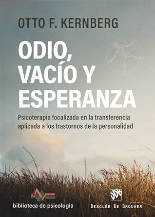 Buy Odio, vacío y esperanza. Psicoterapia focalizada en la ...