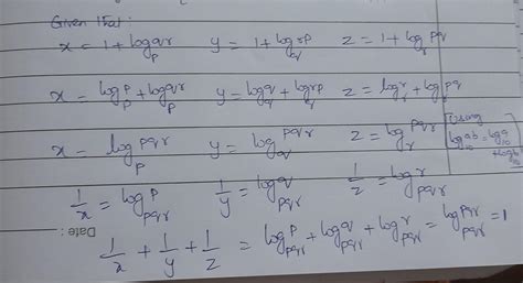 If x= 1 + log qr base p, y = 1 + log rp base q and 1 z = 1+ log pq base ...