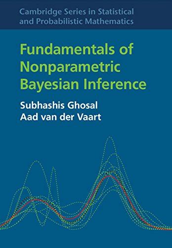 Fundamentals of Nonparametric Bayesian Inference (Cambridge Series in ...