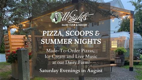 Pizza, Scoops & Summer Nights, Wright's Dairy Farm & Bakery (official ...