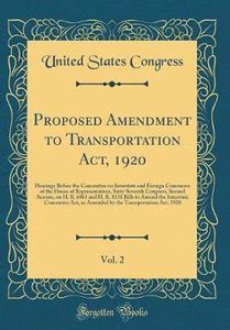 Proposed Amendment to Transportation Act, 1920, Vol. 2: Hearings Before ...