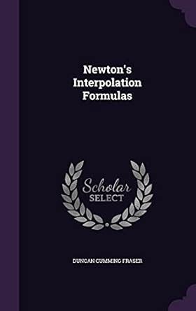 Newton's Interpolation Formulas : Fraser, Duncan Cumming: Amazon.in: Books