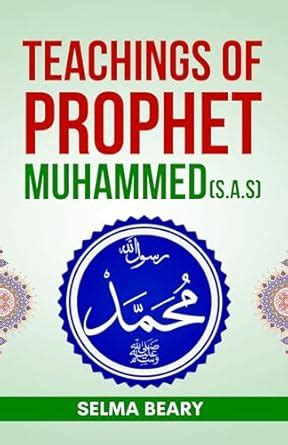 Teachings of Prophet Muhammed (S.A.S.): Unveiling the Last Message of ...