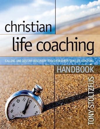 Christian Life Coaching Handbook : Calling and Destiny Discovery Tools ...