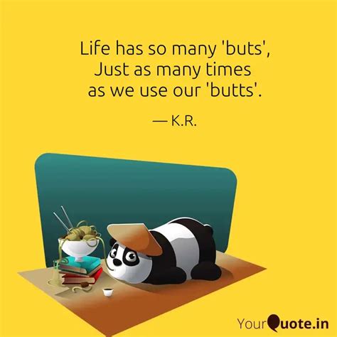 Life has so many 'buts', ... | Quotes & Writings by K R | YourQuote
