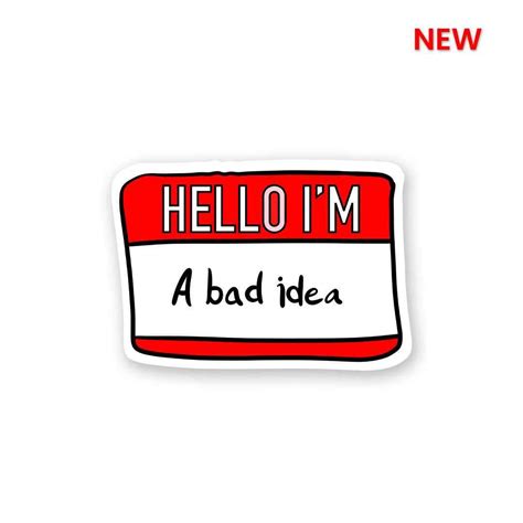 Buy I'm Bad Idea Sticker Online | Premium Waterproof Vinyl | STICK IT UP