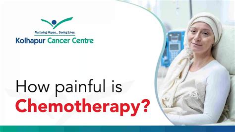 How painful is chemotherapy? | KCC