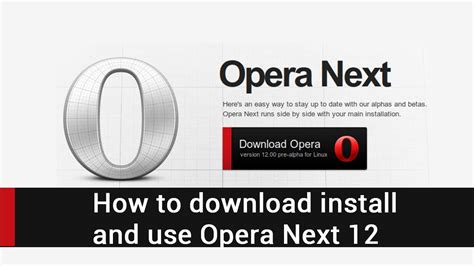 How to download, install and use Opera Next 12 | video by TechyV