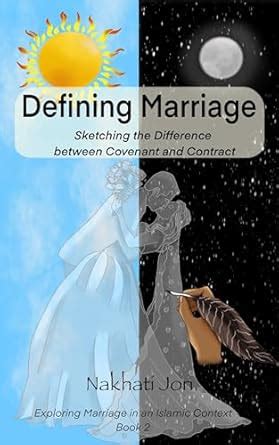 Defining Marriage: Sketching the Difference between Covenant and ...