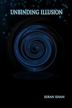 UNBINDING ILLUSION eBook : KHAN, KIRAN: Amazon.in: Kindle Store