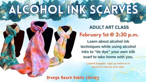 Alcohol Ink Scarves- Adult Art Class, 26267 Canal Road; PO Box 1649 ...