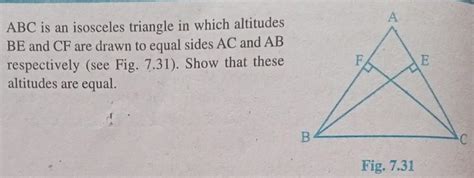 ABC is an isosceles triangle in which altitudes BE and CF are drawn to ...