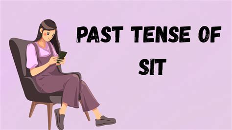 How to Use Sit or Sat? (Which is Correct?) - Phrase Forges
