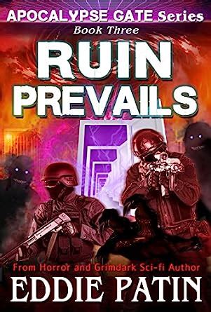 Ruin Prevails (Apocalypse Gate Book 3): An EMP End of the World S-H-T-F ...