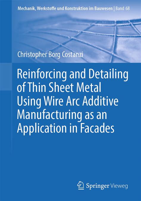 Reinforcing And Detailing Of Thin Sheet Metal Using Wire Arc ...