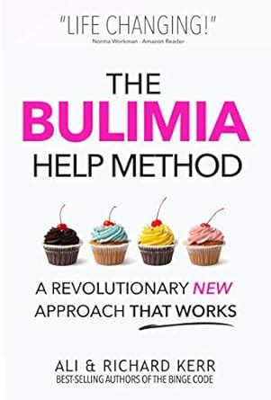 The Bulimia Help Method: A Revolutionary New Approach That Works eBook ...