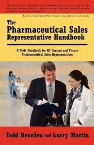 The Pharmaceutical Sales Representative Handbook - A Field Handbook for ...