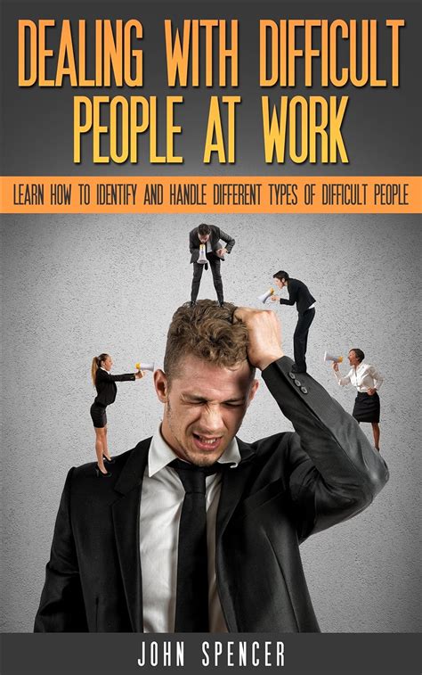 Dealing With Difficult People At Work: Learn How to Identify and Deal ...