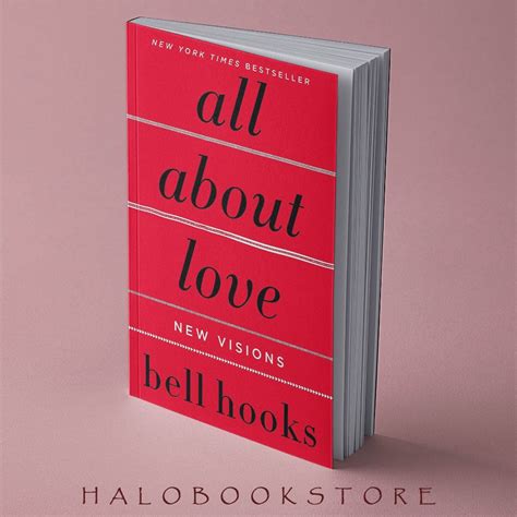All About Love: New Visions For Authentic Modern Relationships