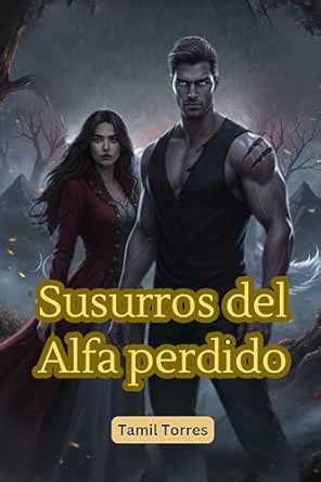 Susurros del Alfa perdido: Un romance paranormal de amor prohibido y ...
