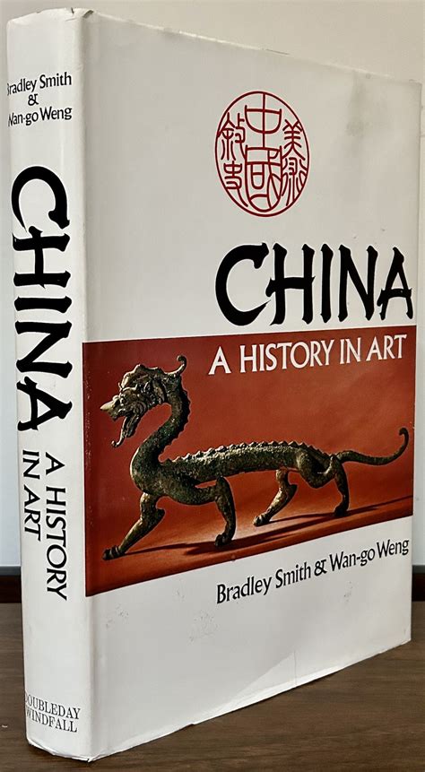 China A History in Art by Smith, Bradley & Wan-go Weng: Hardcover (1972 ...