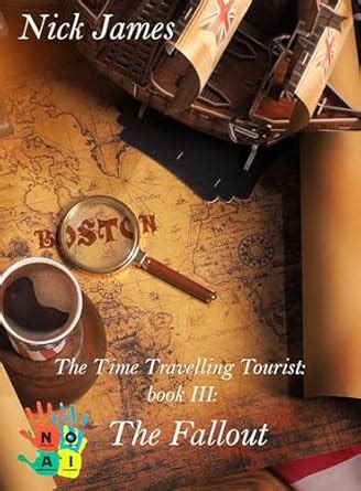 The Time Travelling Tourist: The Fallout : Book III (Time Travelling ...