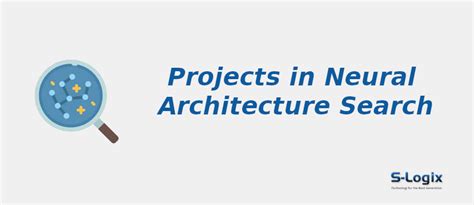 Python Projects in Neural Architecture Search | S-Logix