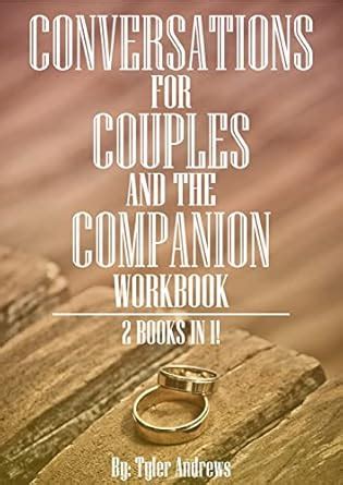 Conversations for Couples and the Companion Workbook: 2 Books in 1 ...