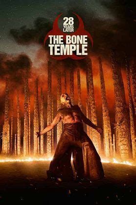 28 Years Later: The Bone Temple (2026) - Movie | Reviews, Cast ...