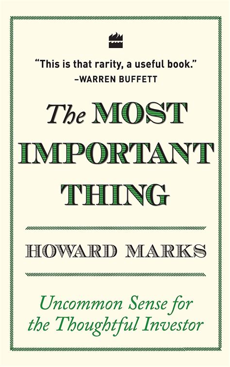 The Most Important Thing: Uncommon Sense for The Thoughtful Investor ...